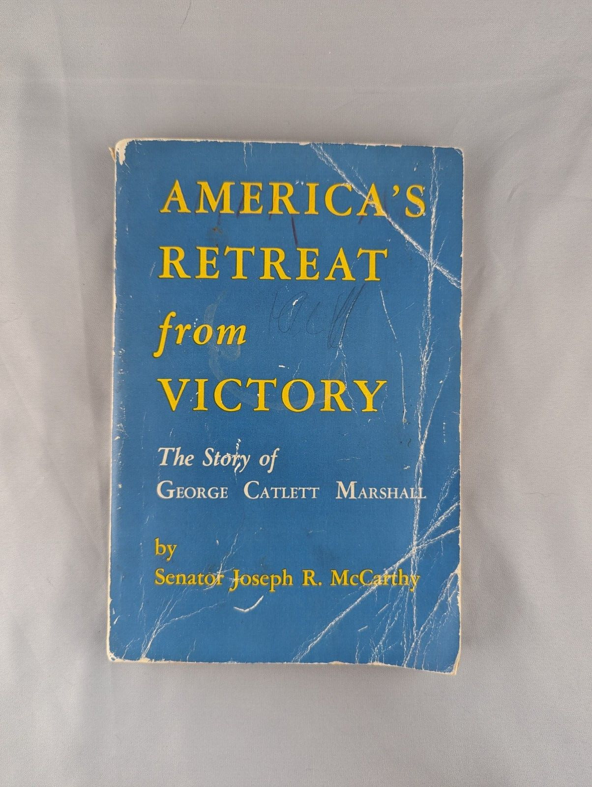 SIGNED America\'s Retreat From Victory by Sen. Joseph R. McCarthy 1951