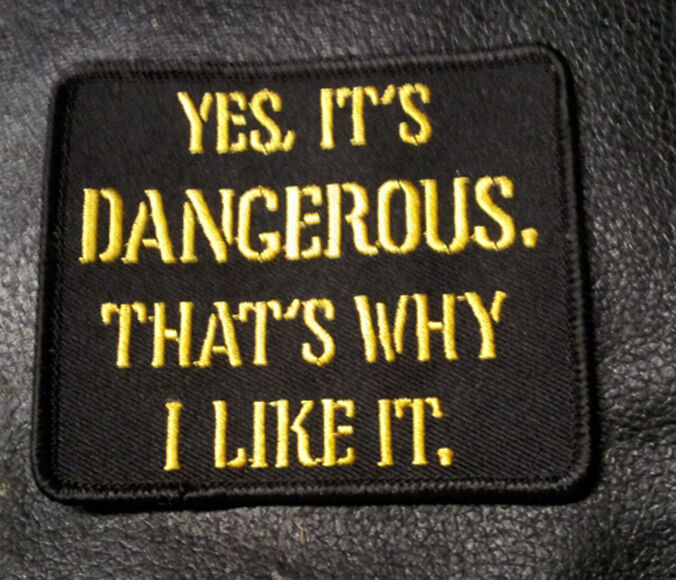 YES IT'S DANGEROUS THAT WHY  IRON ON 3.5 inch Funny MC BIKER PATCH 