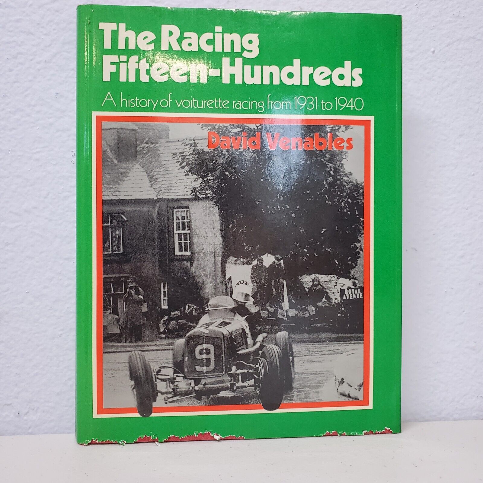The Racing Fifteen-Hundreds A history of voiturette racing from 1931 to 1940