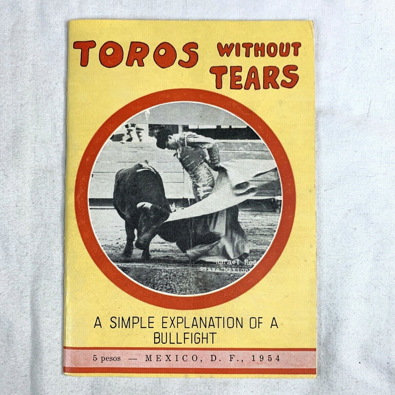 Toros Without Tears Booklet A Simple Explanation Of A Bullfight Mexico 1954