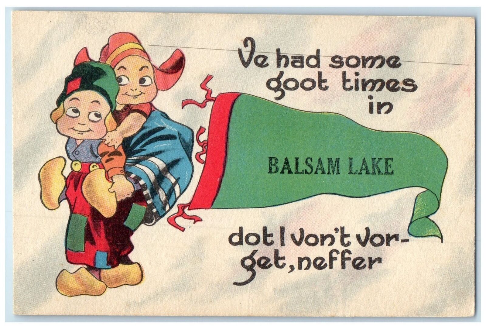 c1910s Ve Had Some Goot Times In Balsam Lake WI Dutch Boy Girl Pennant Postcard