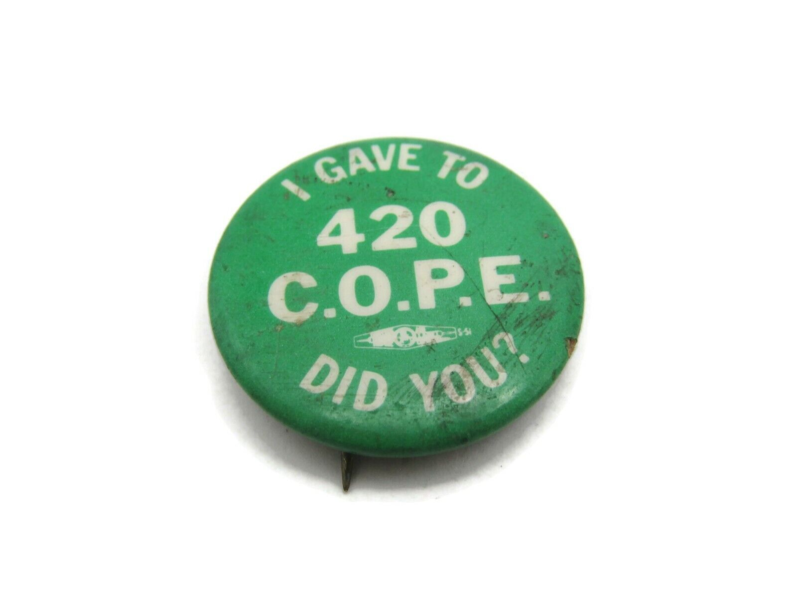 I Gave to 420 C.O.P.E. Did You? Pin Button Vintage Collectible