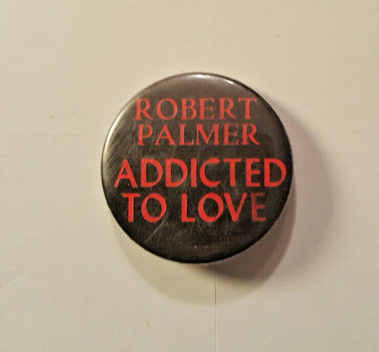 ROBERT PALMER Addicted To Love PROMO Pinback Vintage 1985 Button RARE 1.75\
