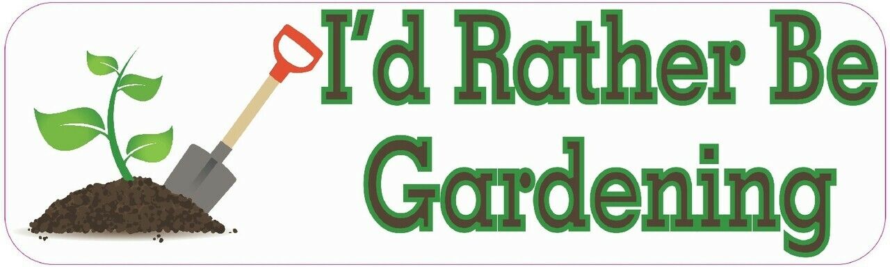10in x 3in I'd Rather Be Gardening Bumper Sticker Decal Stickers Car Window D...