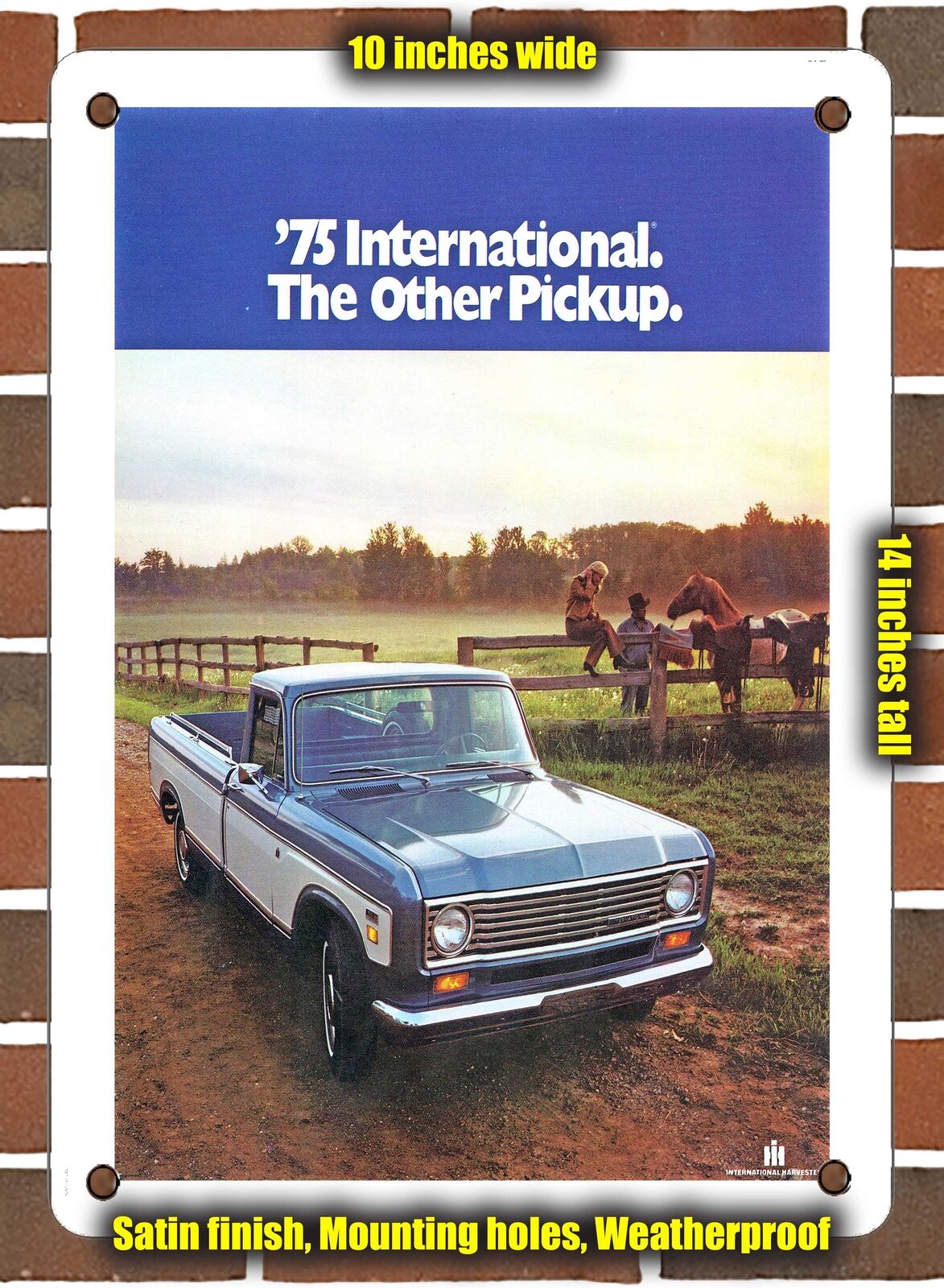 METAL SIGN - 1975 International Pickup the Other Pickup - 10x14 Inches