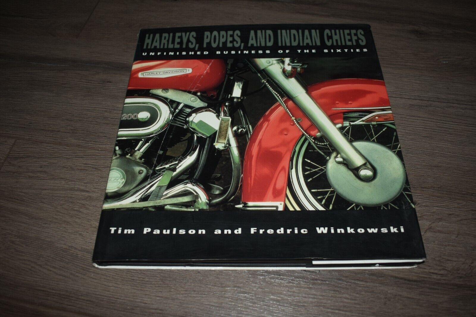 Harleys, Popes & Indian Chiefs: Unfinished Business of the Sixties 1995