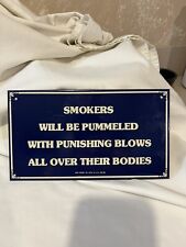 Vtg. Metal Porcelain Smokers Will Be Pummeled Sign by Ande Rooney 1986 picture