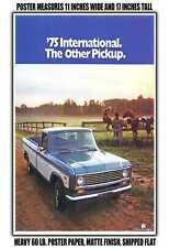11x17 POSTER - 1975 International Pickup the Other Pickup picture