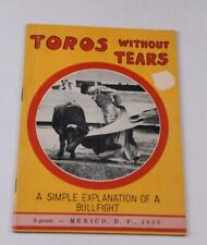 Vintage Toros Without Tears Simple Explanation Bull Fight Roderic Bright 1955 picture