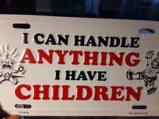 I Can Handle Anything I Have Children Novelty License Plate picture