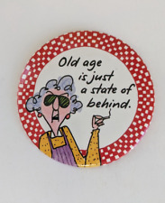 Old Age Is Just a State of Behind Button Maxine Hallmark 3.75