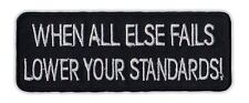 Motorcycle Jacket Embroidered Patch - All Else Fails, Lower Standards - Funny picture