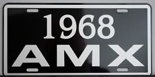 1968 68 AMX METAL LICENSE PLATE AMERICAN MOTORS JAVELIN 390 HURST GO PACKAGE picture