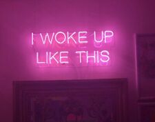 I Wake Up Like This Neon Sign Light Lamp Acrylic 20