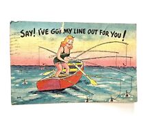 Vintage 1950s  linen humor postcard of Say Ive Got My Line Out For You picture