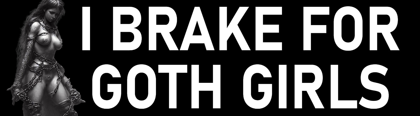 I Brake For Goth Girls Bumper Sticker Cool Gothic Sticker