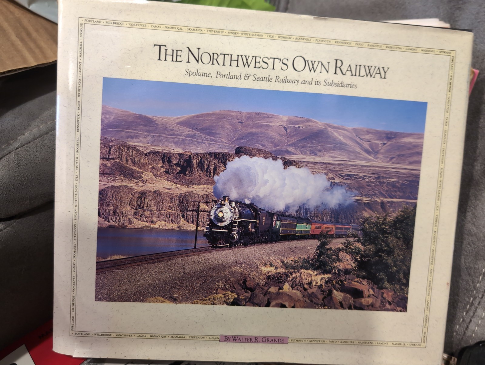 The Northwests Own Railroad-Spokane, Portland &Seattle Railway&Etc. SIGNED1992