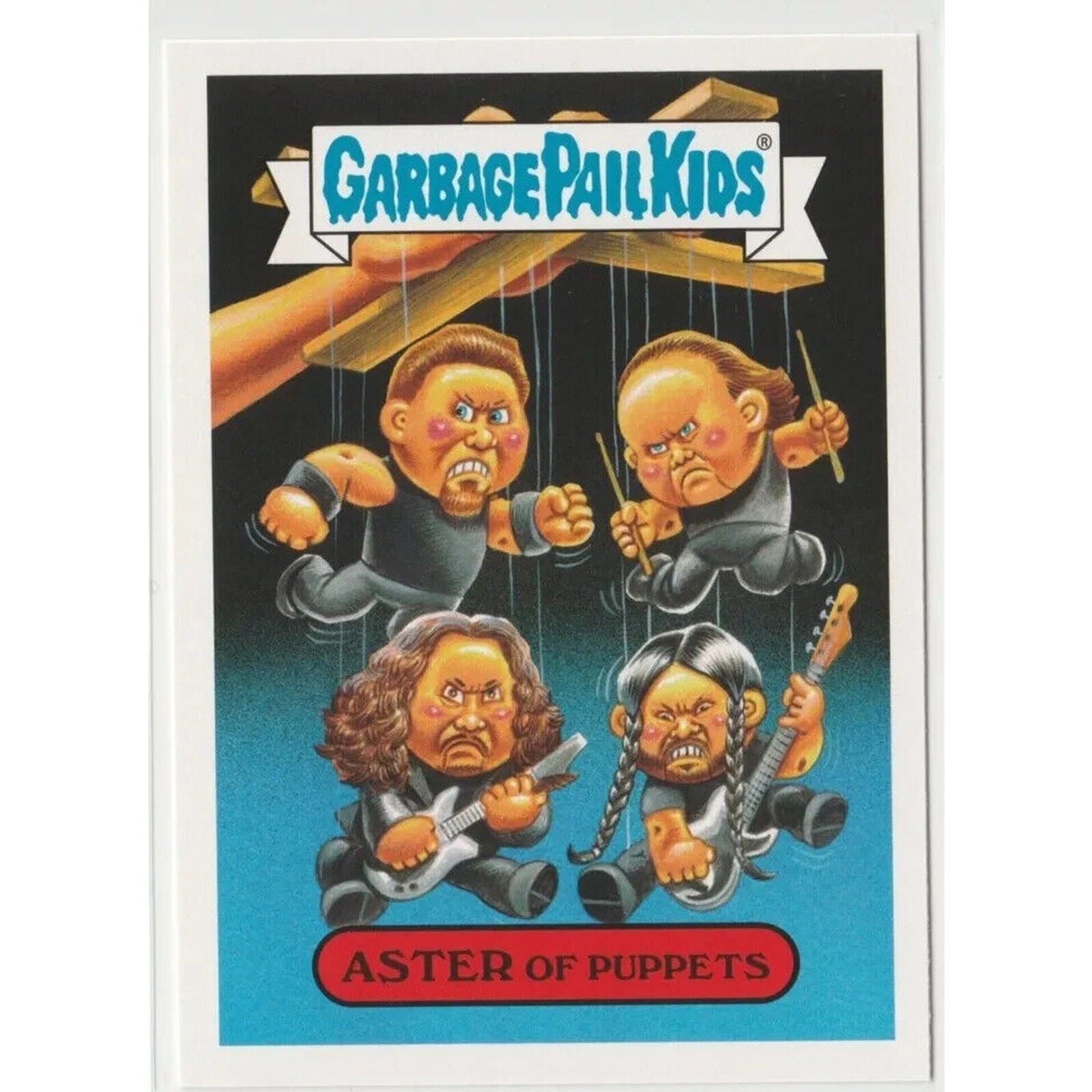 Aster of Puppets #2b Garbage Pail Kids GPK Metallica Master of Puppets 2017