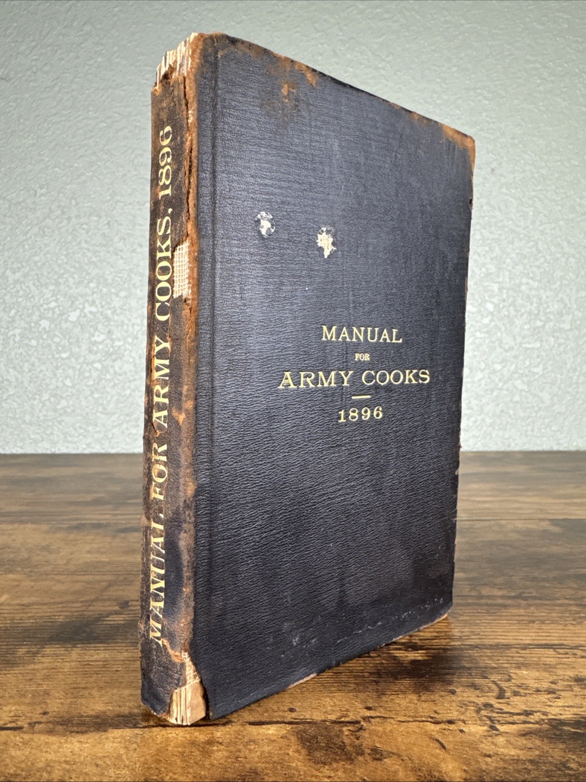 ANTIQUE 1896 MANUAL FOR ARMY COOKS~U.S. WAR DEPT~FIELD COOKBOOK/MEAL PREPARATION