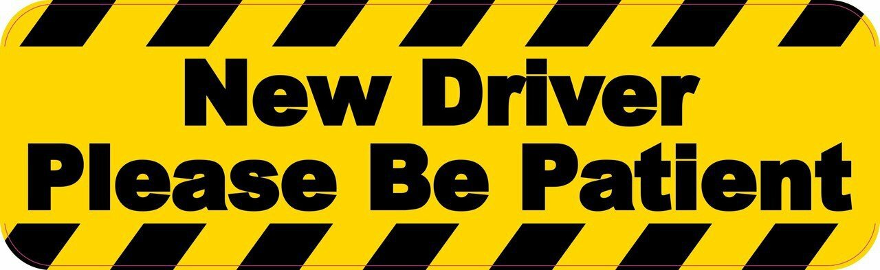 10in x 3in New Driver Please Be Patient Bumper Sticker Vinyl Vehicle Decals
