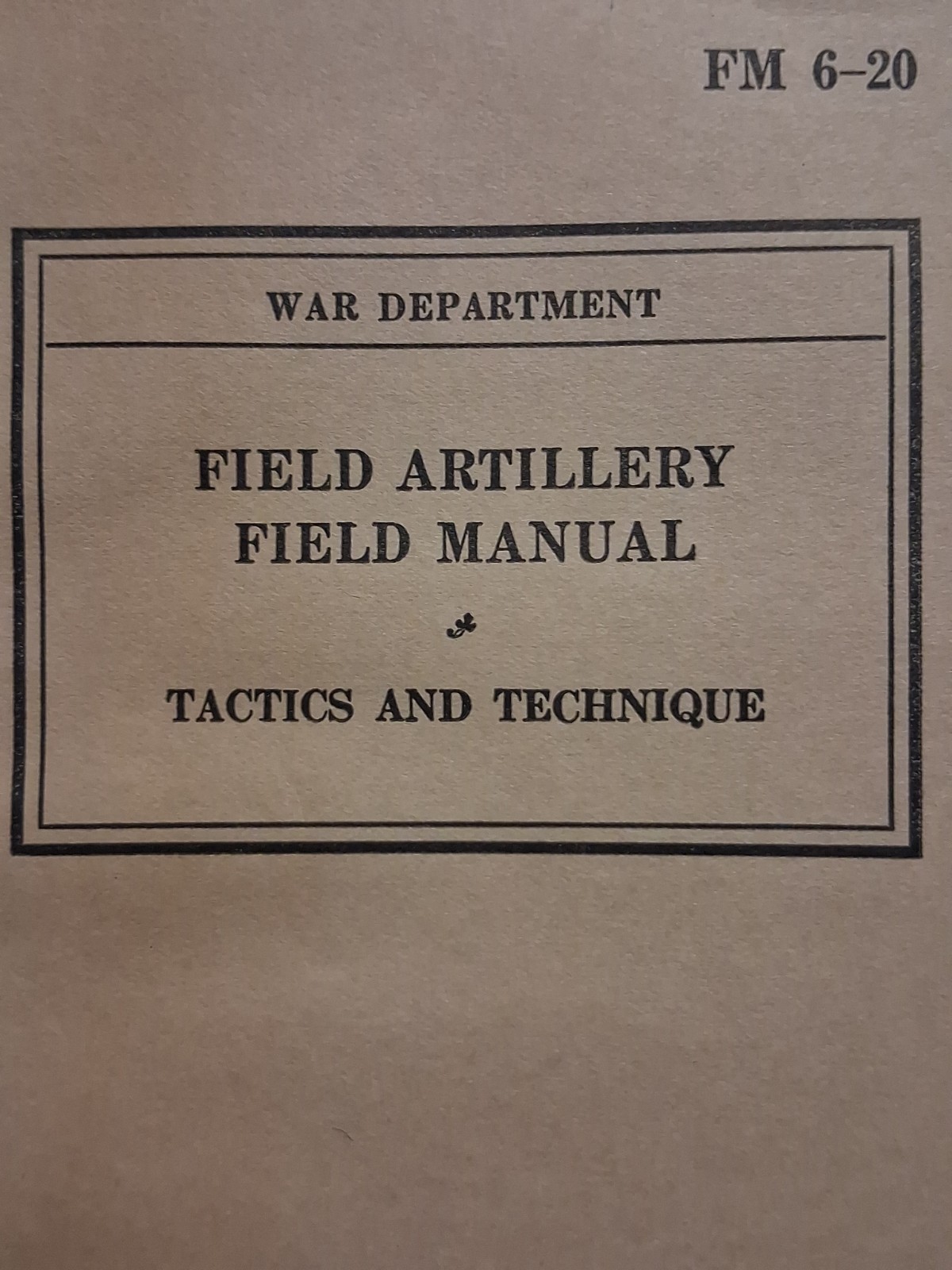 WWII 1940 Field Artillery Tactics Techniques FM 6-20 WWII 1940 Field Artillery Tactics Techniques FM 6-20