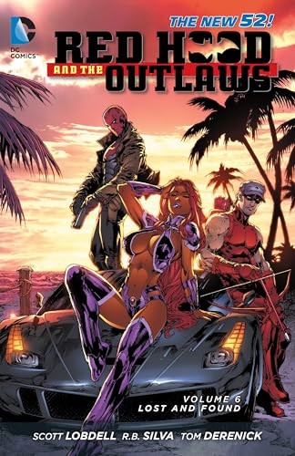 Red Hood and the Outlaws Vol. 6: Lost and Found (The New 52) - Paperback - GOOD