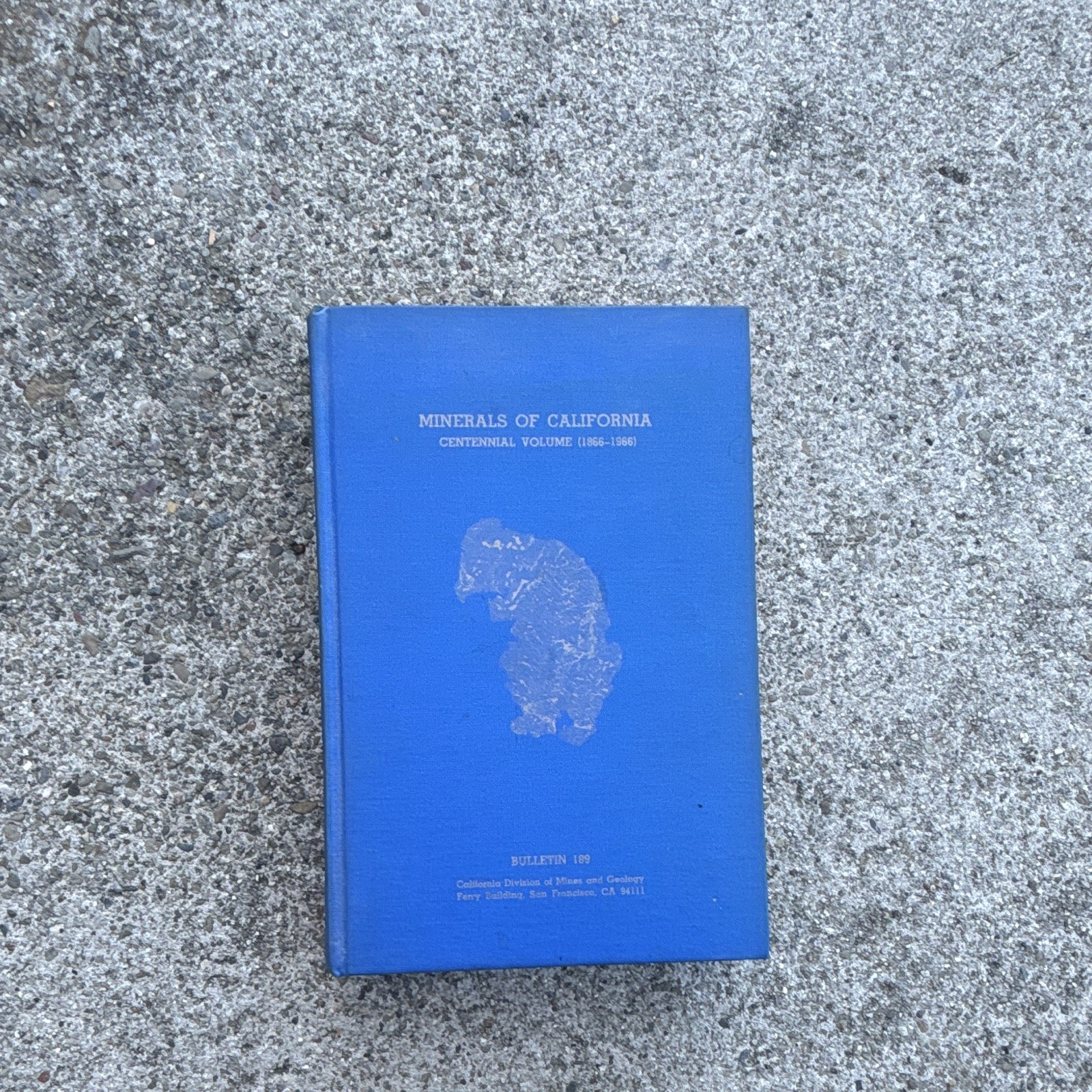 Minerals of California Centennial Volume 1866-1966 Hardcover Book Bulletin 189