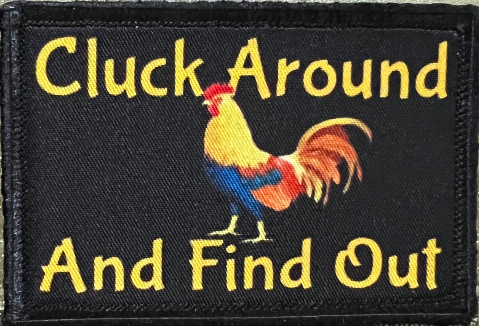 CLUCK Around and Find Out Funny Morale Patch Military Tactical Army USA