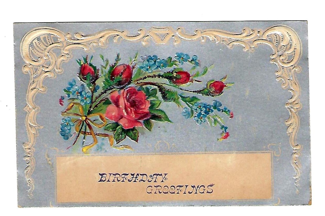 c1907 Birthday Greetings Postcard Roses/Flowers Embossed