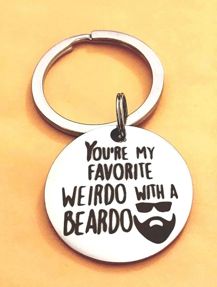 You're My Favorite Weirdo beardo Keychain
