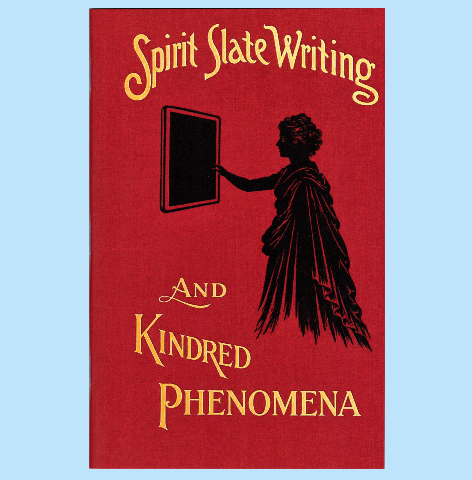 Spirit Slate Writing and Kindred Phenomena by William Robinson