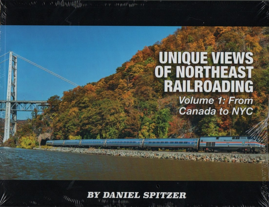 Unique Views of Northeast Railroading, Vol. 1: From Canada to NYC