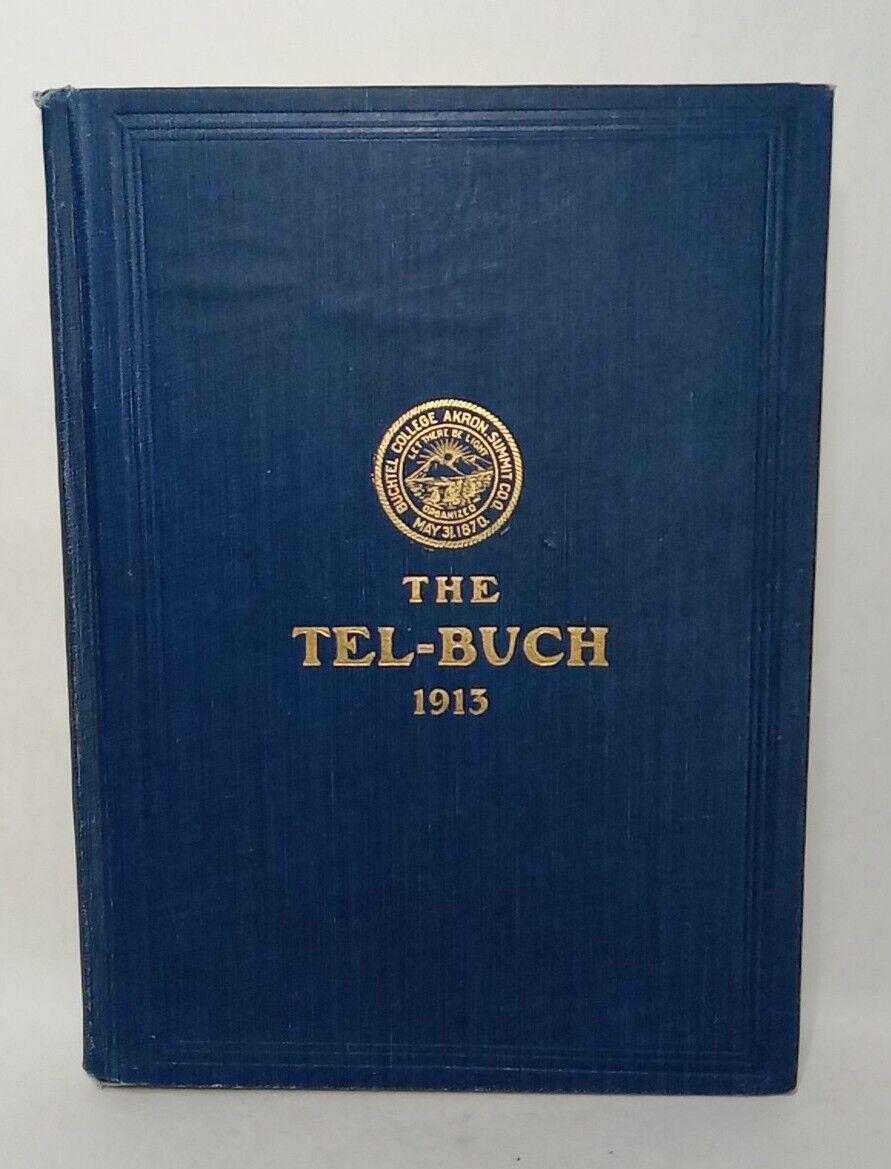 The Tel-Buch 1913 Buchtel College Akron Year Book