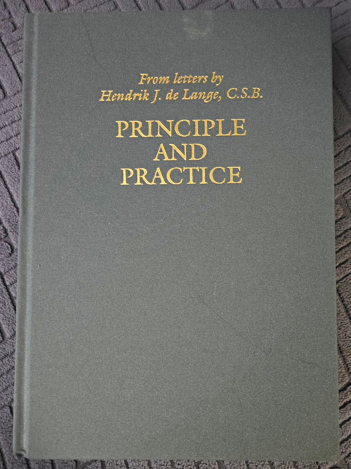 From The Letters By Hendrik J. De Lang, Principle And Practice, Hardback, 1995