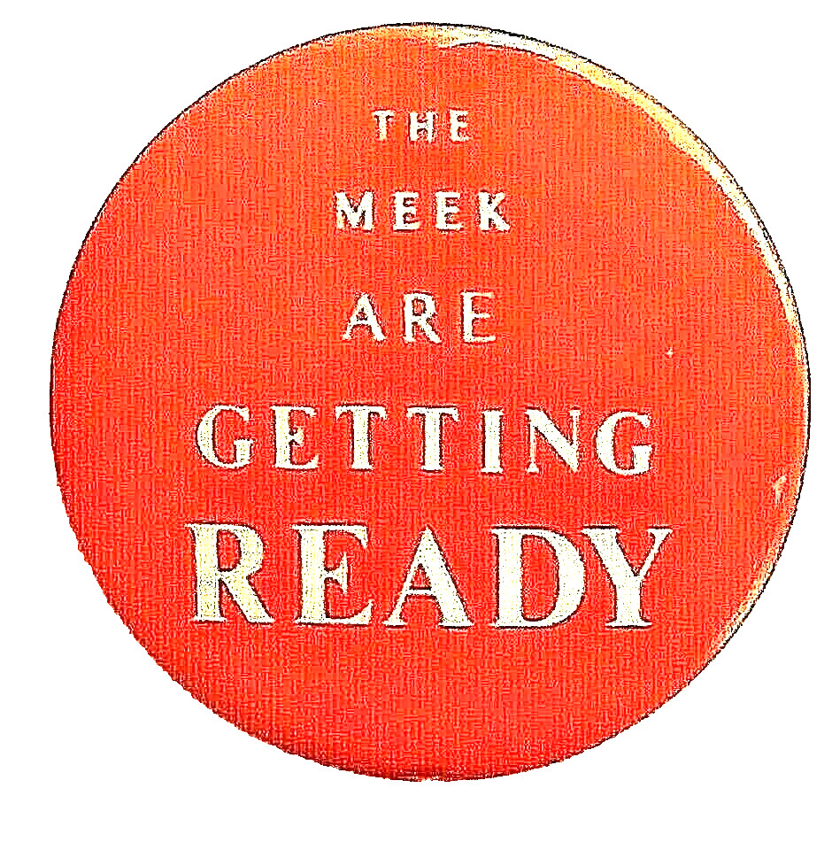 THE MEEK ARE GETTING READY - 1973 Anti War button We Ain't Gonna Take it Anymore