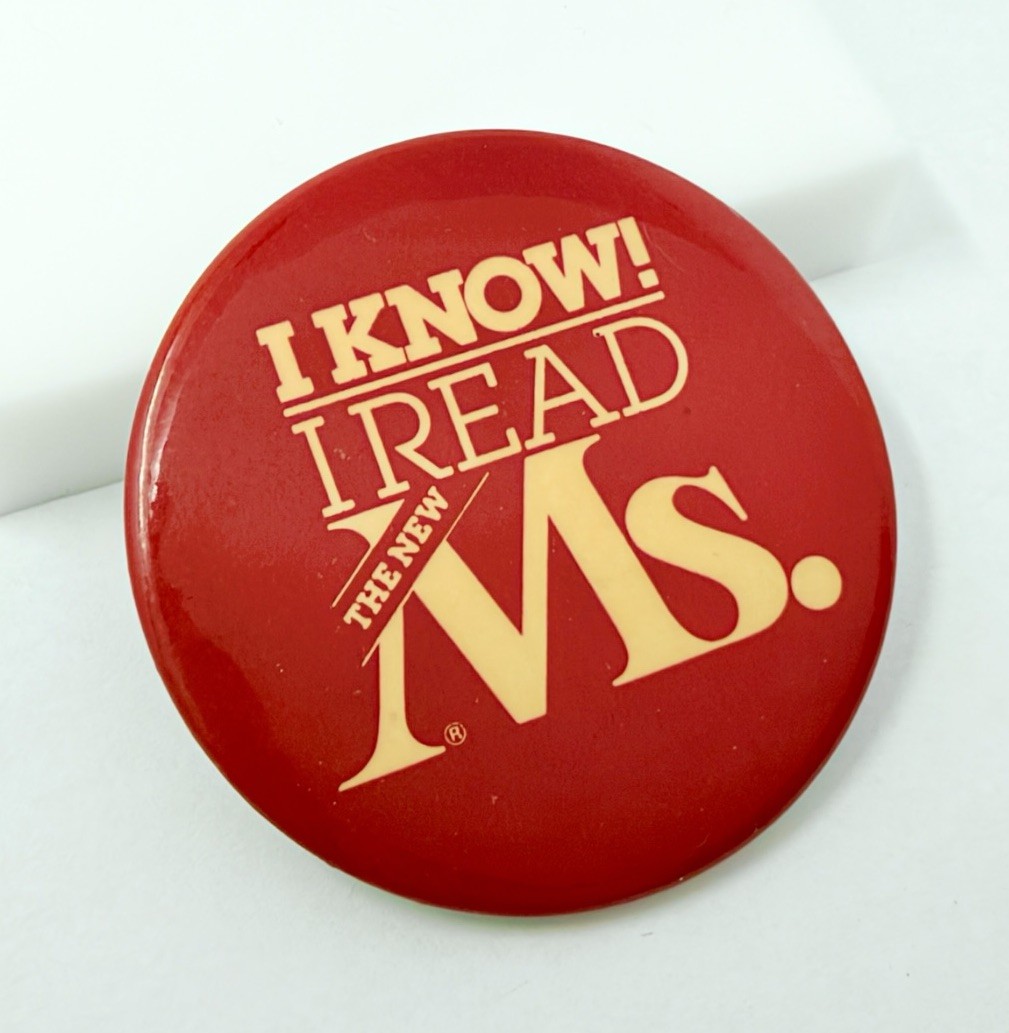 Vtg 1970s Ms Magazine Feminist Womens Rights Pin I Know I Read The New Ms Button