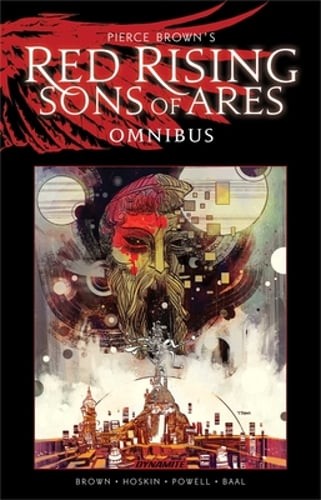 Pierce Brown's Red Rising: Sons of Ares Omnibus by Pierce Brown: New Pierce Brown's Red Rising: Sons of Ares Omnibus by Pierce Brown: New