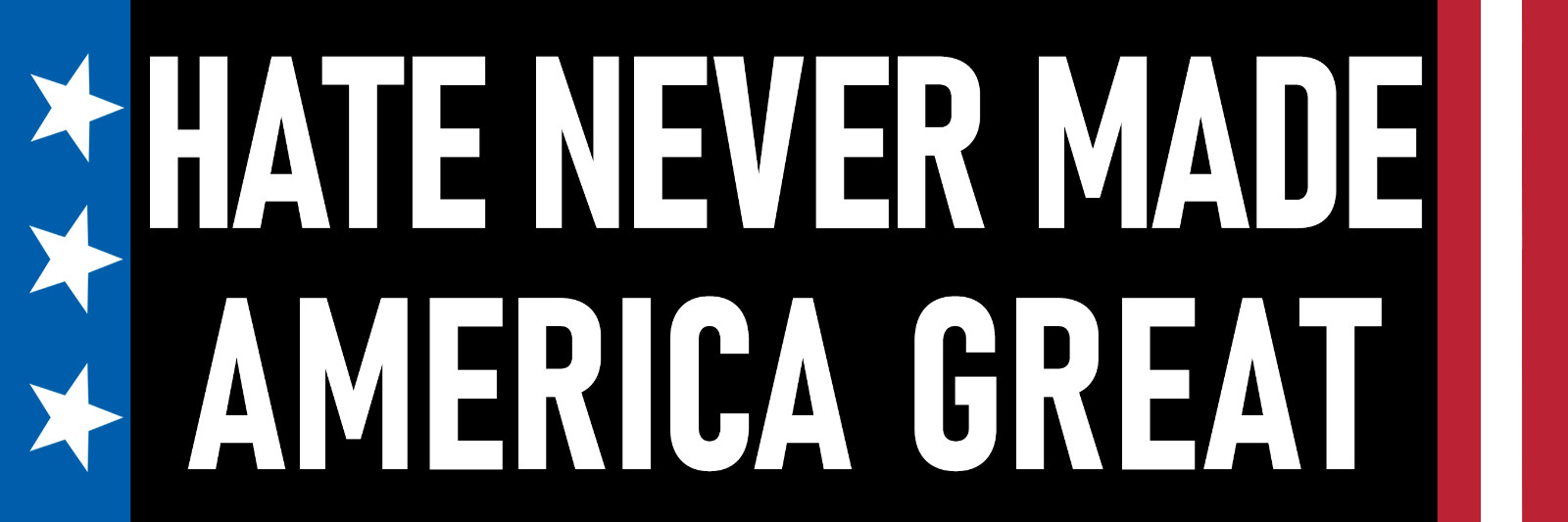 Hate Never Made America Great Sticker Large 3x9 Anti MAGA Pro Democrat Sticker