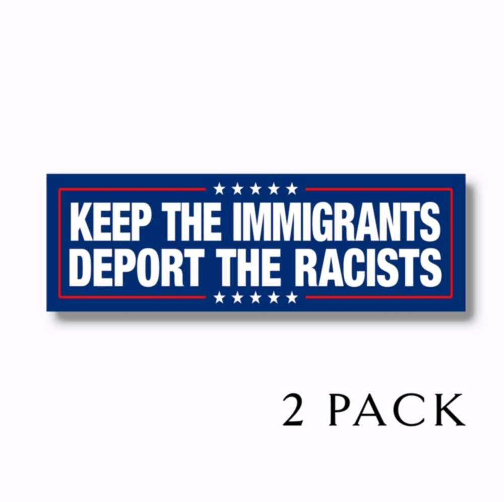 Keep the Immigrants Deport the Racists Anti Trump 2025 9