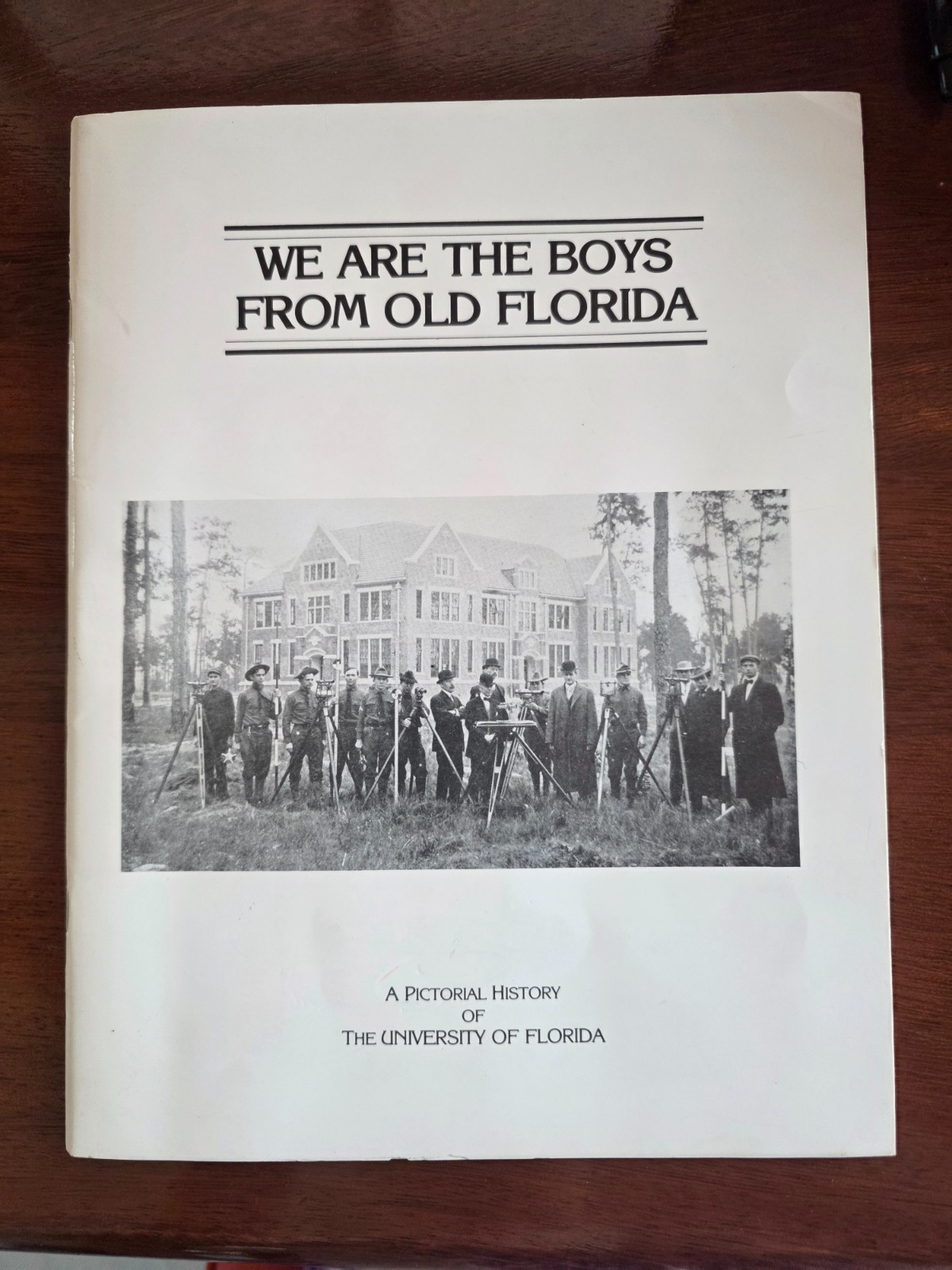 We Are The Boys From Old Florida Pictorial History University of Florida