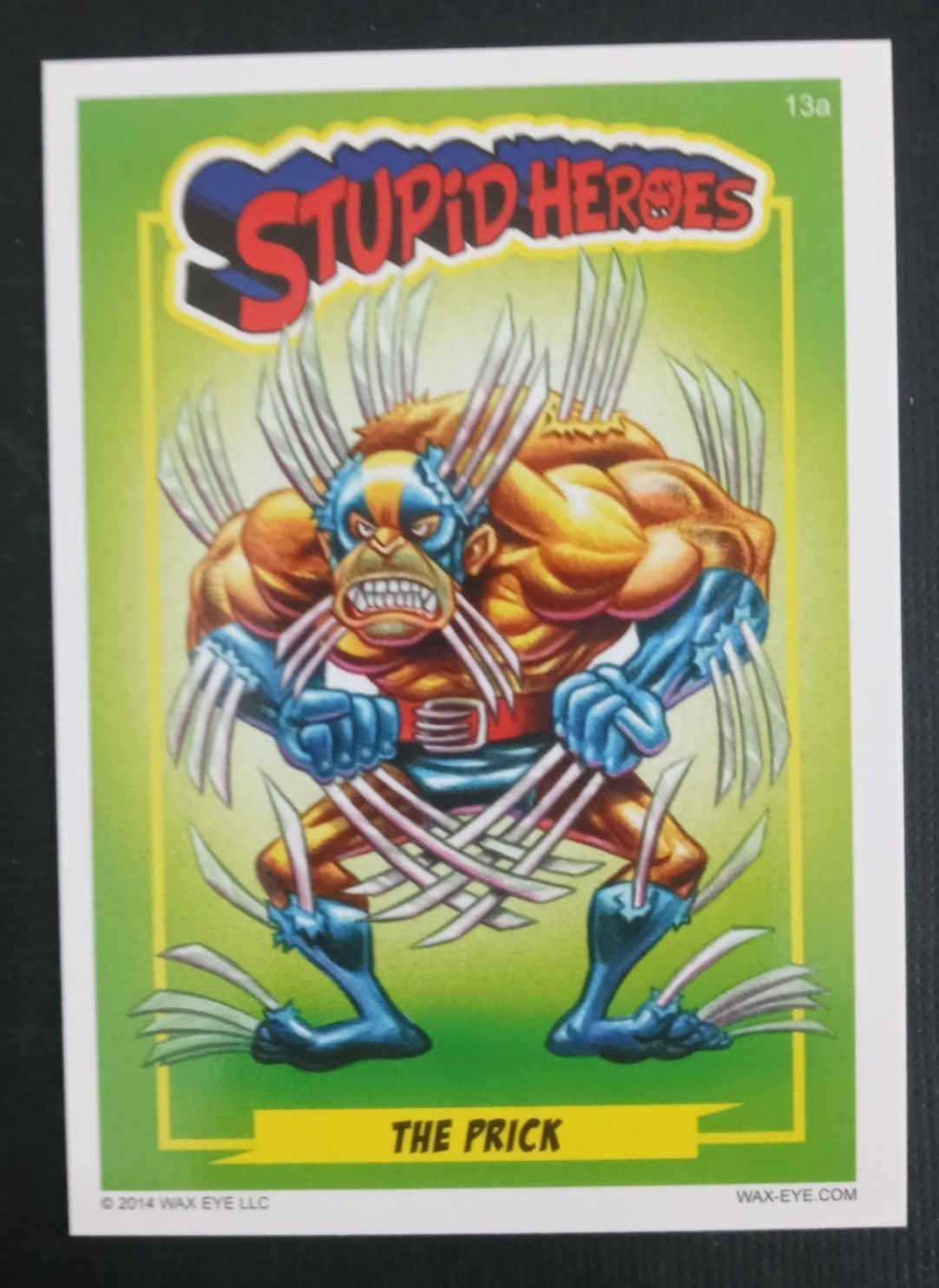 2014 Wax Eye Stupid Heroes Base Card The Prick #13A