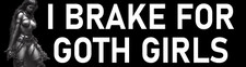 I Brake For Goth Girls Bumper Sticker Cool Gothic Sticker picture
