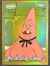 Who You Calling A Pinhead? 2025 Topps Chrome SpongeBob #180 Gold Refractor /50 picture