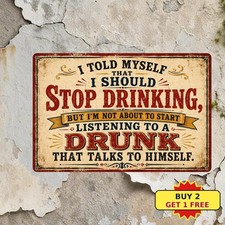 I Told Myself I Should Stop Drinking Beer Funny Tavern Metal Tin Sign Plaque picture