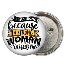 I Am Strong Because A Strong Woman 2 1/4