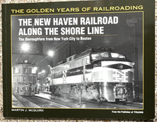 The New Haven Railroad Along the Shore Line Paperback Martin J. McGuirk 1999 picture