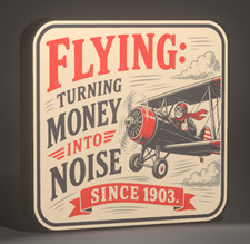 Aviation “Flying turning money into noise since 1903” LED Lighted Sign USB Powe picture