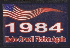 1984 Make Orwell Fiction Again Morale Patch Tactical Military Army picture