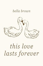 This Love Lasts Forever: Romantic Poems, Love Notes and Date Ideas for Couples picture