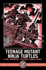 Teenage Mutant Ninja Turtles: The Mirage Years 1984 1987 Idw Classic Collection picture